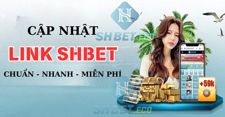 Link truy cập nhà cái SHBET ở mọi nền tảng không bị chặn