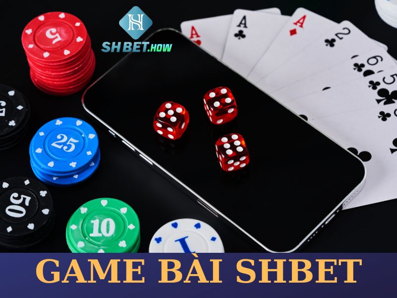 Game bài SHBET - Sảnh game bài chất lượng cao 2024