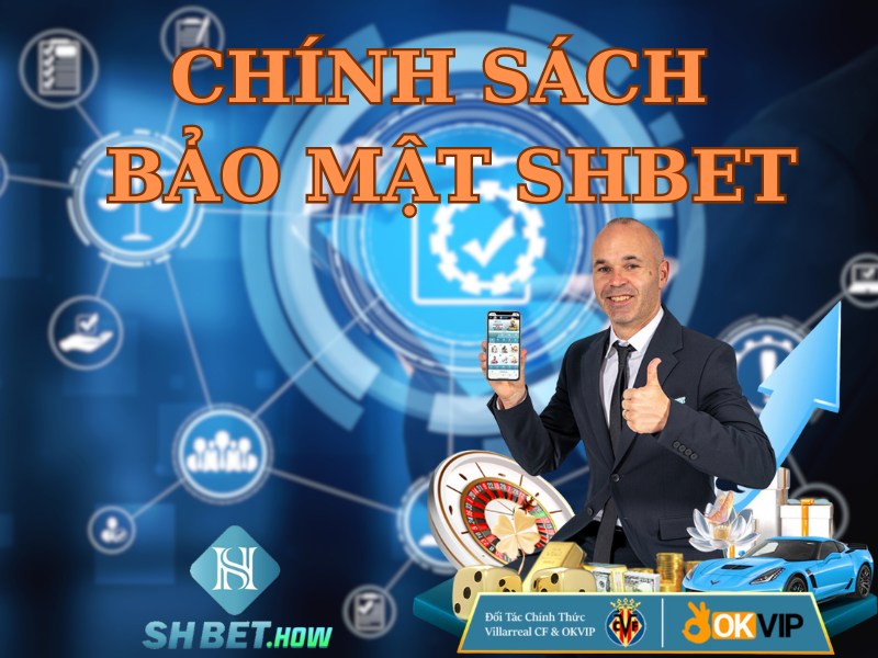 Tổng quan về chính sách bảo mật SHBET chi tiết 2024