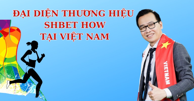 Thông tin về đại diện thương hiệu SHBET How tại Việt Nam