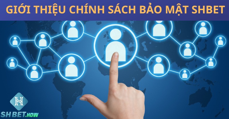 Giới thiệu chính sách bảo mật SHBET